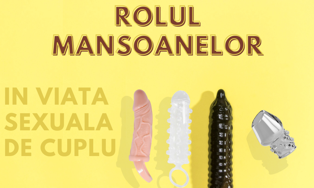 Rolul Mansoanelor in Viata Sexuala de Cuplu