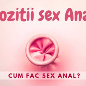 Pozitii sex Anal Cum fac sex Anal