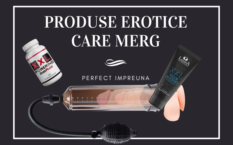 Produse Erotice care Merg Perfect Impreuna