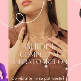 Ghidul complet al vibratoarelor. Care mi se potriveste?