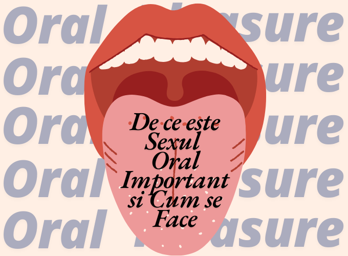 De ce este Sexul Oral Important si Cum se Face